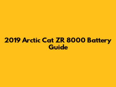 2019 Arctic Cat ZR 8000 Battery Guide