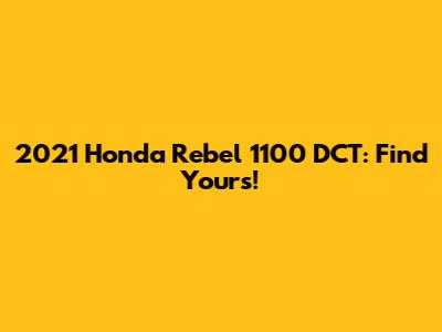 2021 Honda Rebel 1100 DCT: Find Yours!