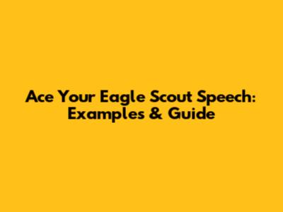 Ace Your Eagle Scout Speech: Examples & Guide