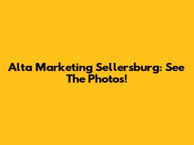 Alta Marketing Sellersburg: See The Photos!