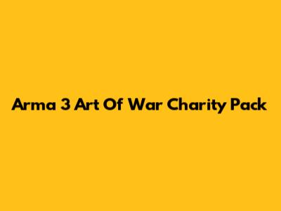 Arma 3 Art Of War Charity Pack