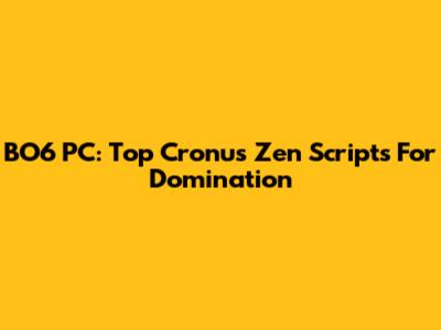 BO6 PC: Top Cronus Zen Scripts For Domination