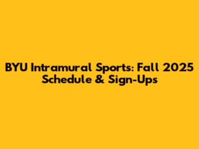 BYU Intramural Sports: Fall 2025 Schedule & Sign-Ups