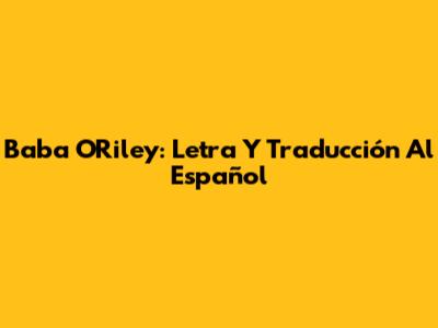 Baba O'Riley: Letra Y Traducción Al Español