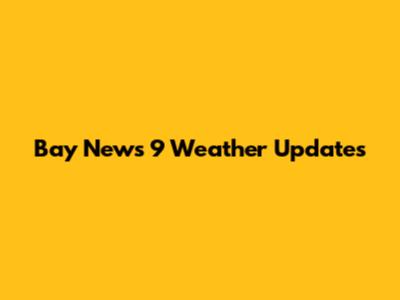 Bay News 9 Weather Updates