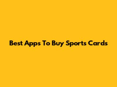 Best Apps To Buy Sports Cards