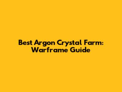 Best Argon Crystal Farm: Warframe Guide
