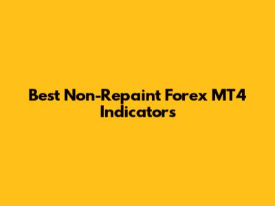 Best Non-Repaint Forex MT4 Indicators