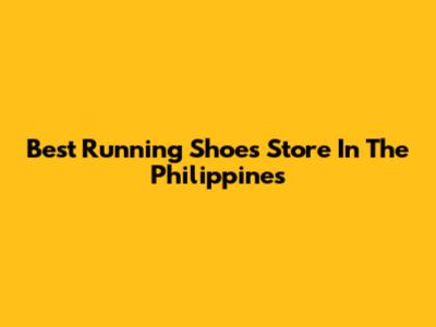 Best Running Shoes Store In The Philippines
