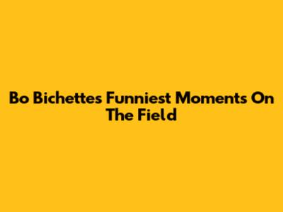 Bo Bichette's Funniest Moments On The Field