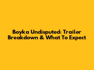 Boyka Undisputed: Trailer Breakdown & What To Expect