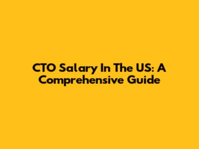 CTO Salary In The US: A Comprehensive Guide