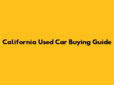 California Used Car Buying Guide