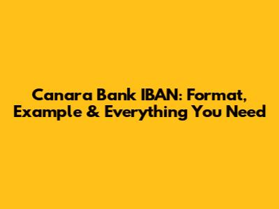 Canara Bank IBAN: Format, Example & Everything You Need