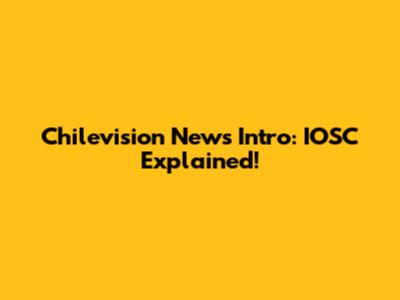 Chilevision News Intro: IOSC Explained!