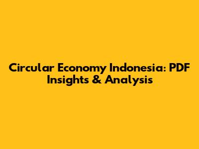 Circular Economy Indonesia: PDF Insights & Analysis