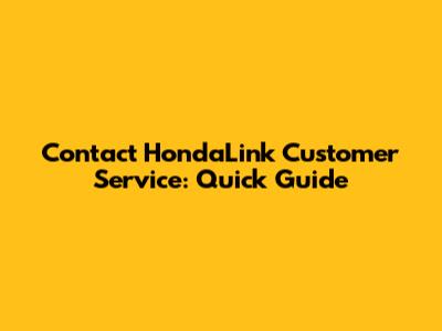 Contact HondaLink Customer Service: Quick Guide