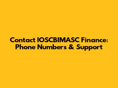 Contact IOSCBIMASC Finance: Phone Numbers & Support