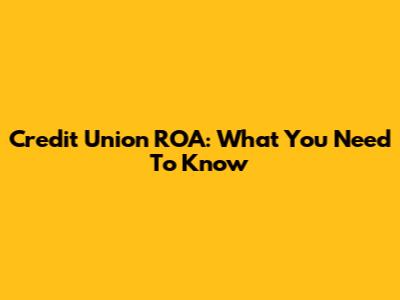 Credit Union ROA: What You Need To Know