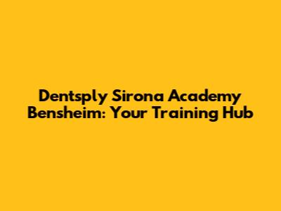 Dentsply Sirona Academy Bensheim: Your Training Hub