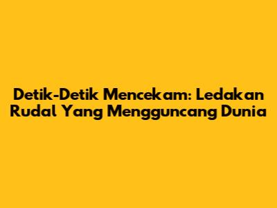 Detik-Detik Mencekam: Ledakan Rudal Yang Mengguncang Dunia