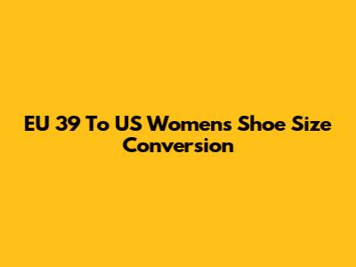 EU 39 To US Women's Shoe Size Conversion