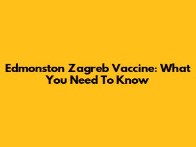 Edmonston Zagreb Vaccine: What You Need To Know