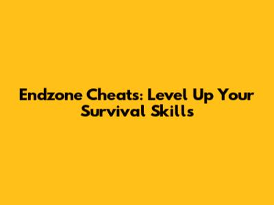 Endzone Cheats: Level Up Your Survival Skills