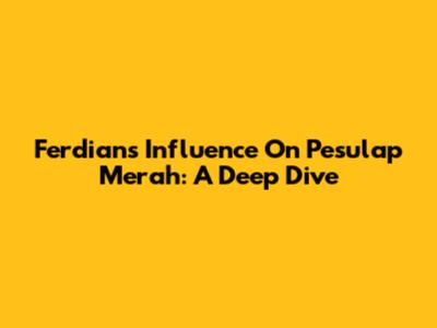 Ferdian's Influence On Pesulap Merah: A Deep Dive