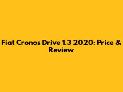 Fiat Cronos Drive 1.3 2020: Price & Review
