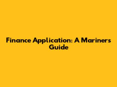 Finance Application: A Mariner's Guide
