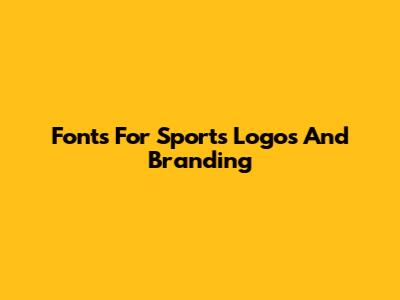 Fonts For Sports Logos And Branding