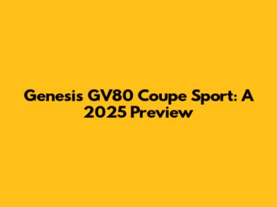Genesis GV80 Coupe Sport: A 2025 Preview