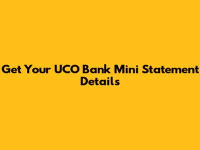 Get Your UCO Bank Mini Statement Details