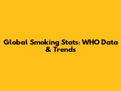 Global Smoking Stats: WHO Data & Trends