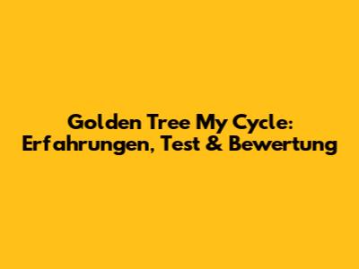 Golden Tree My Cycle: Erfahrungen, Test & Bewertung