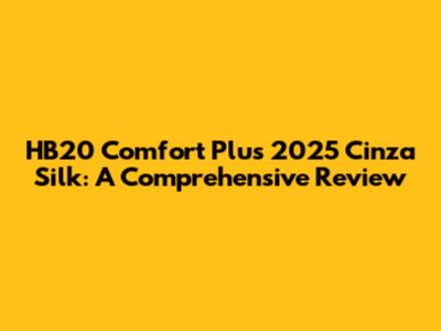HB20 Comfort Plus 2025 Cinza Silk: A Comprehensive Review