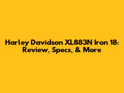 Harley Davidson XL883N Iron 18: Review, Specs, & More