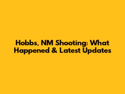 Hobbs, NM Shooting: What Happened & Latest Updates