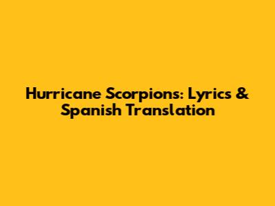 Hurricane Scorpions: Lyrics & Spanish Translation