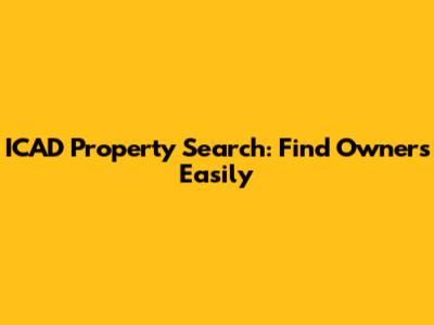 ICAD Property Search: Find Owners Easily