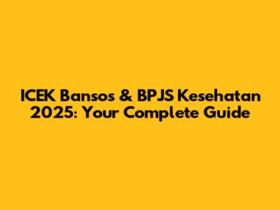 ICEK Bansos & BPJS Kesehatan 2025: Your Complete Guide