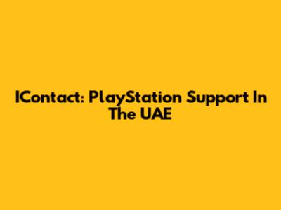 IContact: PlayStation Support In The UAE