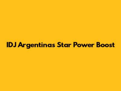 IDJ Argentina's Star Power Boost