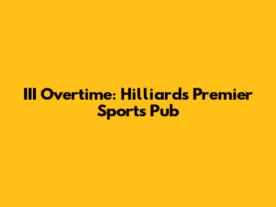 III Overtime: Hilliard's Premier Sports Pub