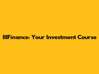 IIIFinance: Your Investment Course