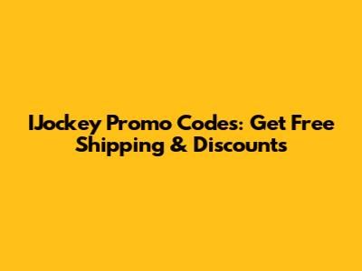 IJockey Promo Codes: Get Free Shipping & Discounts