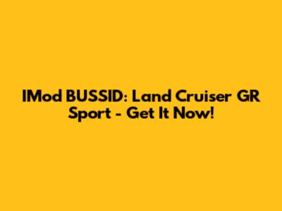 IMod BUSSID: Land Cruiser GR Sport - Get It Now!