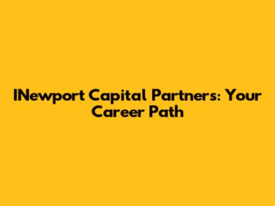 INewport Capital Partners: Your Career Path