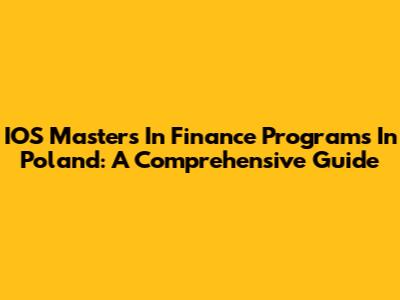 IOS Masters In Finance Programs In Poland: A Comprehensive Guide